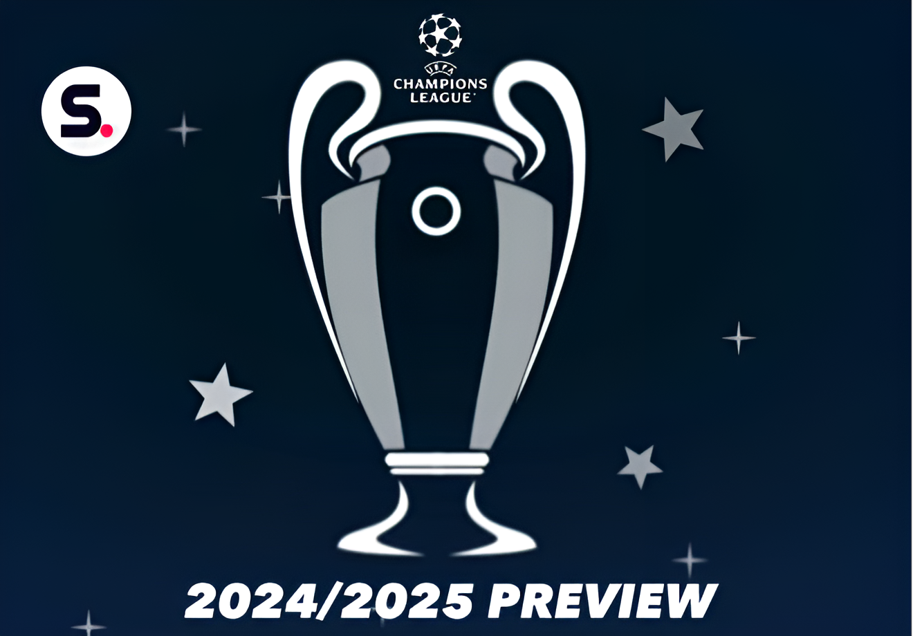 The 2024-25 UEFA Champions League Preview